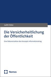 Die Versicherheitlichung der Öffentlichkeit - Judith Felten - E-Book