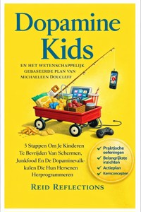 Dopamine Kids En Het Wetenschappelijk Gebaseerde Plan Van Michaeleen Doucleff - Reid Reflections - E-Book