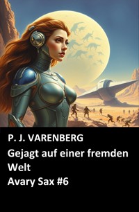 Gejagt auf einer fremden Welt - P. J. Varenberg - E-Book