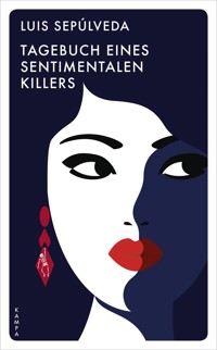 Tagebuch eines sentimentalen Killers - Luis Sepulveda - E-Book