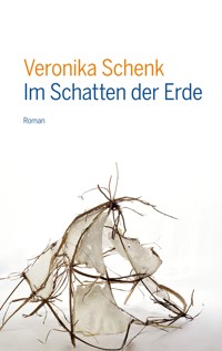 Im Schatten der Erde - Veronika Schenk - E-Book