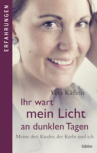 Ihr wart mein Licht an dunklen Tagen - Vera Käflein - E-Book
