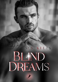 Blind Dreams - M.S. Kelts - E-Book