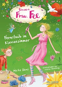 Unsere Frau Fee – Feenstaub im Klassenzimmer - Meike Haas - E-Book