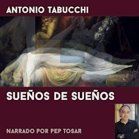 Sueños de sueños: narrado por Pep Tosar - Antonio Tabucchi - Hörbuch