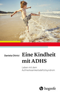 Eine Kindheit mit ADHS - Daniela Chirici - E-Book