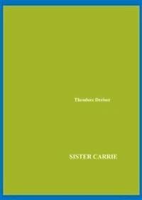 Sister Carrie - Theodore Dreiser - E-Book