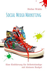 Social Media Marketing - Stefan Wahle - E-Book