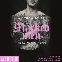 In seinen Armen - Marked Men, Folge 4 (ungekürzt) - Jay Crownover - Hörbuch