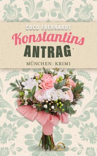Konstantins Antrag - Coco Eberhardt - E-Book