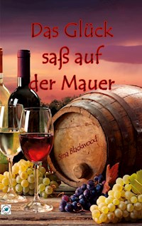 Das Glück saß auf der Mauer - Sina Blackwood - E-Book