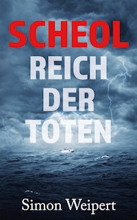 Scheol – Reich der Toten - Simon Weipert - E-Book