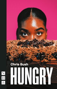 Hungry - Chris Bush - E-Book