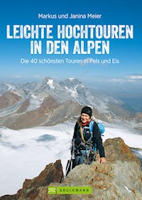 Leichte Hochtouren in den Alpen - Markus Meier - E-Book