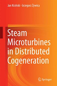 Steam Microturbines in Distributed Cogeneration - Jan Kiciński - E-Book