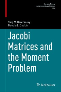 Jacobi Matrices and the Moment Problem - Yurij M. Berezansky - E-Book