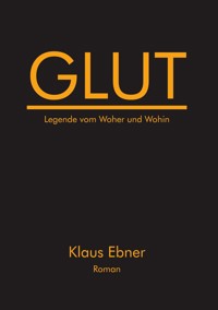 Glut - Klaus Ebner - E-Book