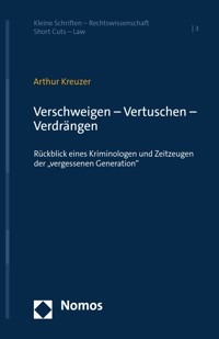 Verschweigen – Vertuschen – Verdrängen - Arthur Kreuzer - E-Book