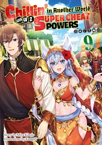 Chillin’ in Another World with Level 2 Super Cheat Powers: Volume 9 (Light Novel) - Miya Kinojo - E-Book