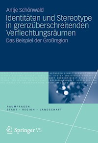 Identitäten und Stereotype in grenzüberschreitenden Verflechtungsräumen - Antje Schönwald - E-Book