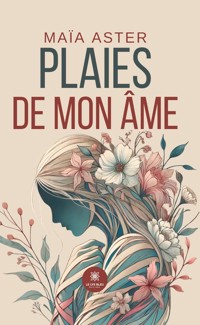 Plaies de mon âme - Maïa Aster - E-Book