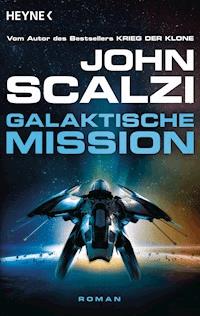 Galaktische Mission - John Scalzi - E-Book