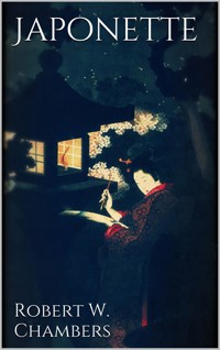 Japonette - Robert W. Chambers - E-Book