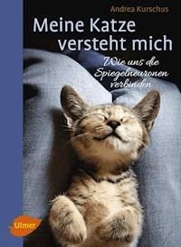 Meine Katze versteht mich - Andrea Kurschus - E-Book