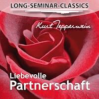 Long-Seminar-Classics - Liebevolle Partnerschaft -  - Hörbuch