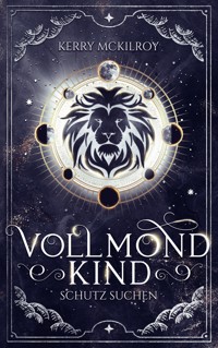 Vollmondkind - Schutz suchen - Kerry McKilroy - E-Book