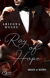 Ray of Hope (Das Kartell Teil 1) - Arizona Moore - E-Book