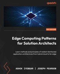 Edge Computing Patterns for Solution Architects - Ashok Iyengar - E-Book