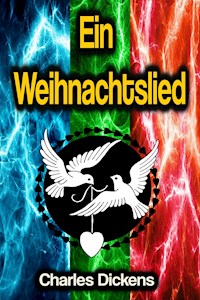 Ein Weihnachtslied - Charles Dickens - E-Book