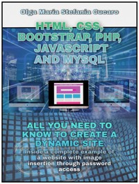 HTML, CSS, Bootstrap, Php, Javascript and MySql - Olga Maria Stefania Cucaro - E-Book