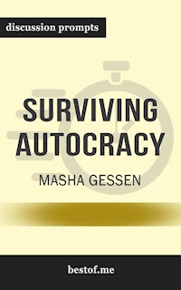 Summary: “Surviving Autocracy" by Masha Gessen - Discussion Prompts - bestof.me - E-Book