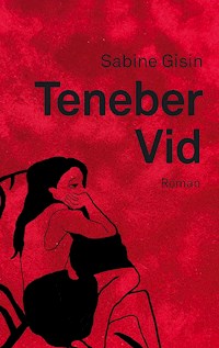 Teneber Vid - Sabine Gisin - E-Book