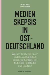 Medienskepsis in Ostdeutschland - Michael Meyen - E-Book