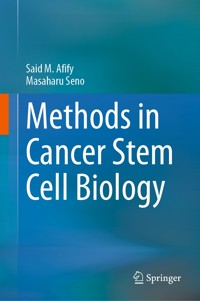 Methods in Cancer Stem Cell Biology - Said M. Afify - E-Book