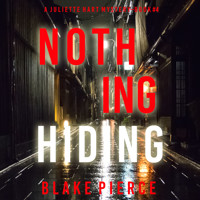 Nothing Hiding (A Juliette Hart FBI Suspense Thriller—Book Four) - Blake Pierce - Hörbuch