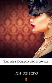Ich dziecko - Tadeusz Dołęga-Mostowicz - E-Book