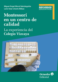 Montessori en un centro de calidad - Miguel Ángel Moral Salvidegoitia - E-Book