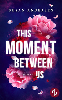 This Moment Between Us | Ein Enemies to Lovers Roman - Susan Andersen - E-Book