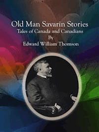 Old Man Savarin Stories - Edward William Thomson - E-Book