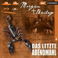 Morgan & Bailey, Folge 4: Das letzte Abendmahl - Markus Topf - Hörbuch