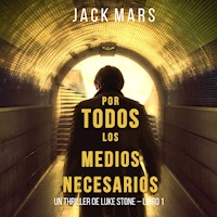 Por Todos los Medios Necesarios (un Thriller de Luke Stone – Libro 1) - Jack Mars - kostenlos Hörbuch