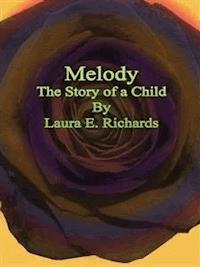 Melody - Laura E. Richards - E-Book