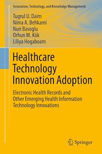 Healthcare Technology Innovation Adoption - Tuğrul U. Daim - E-Book