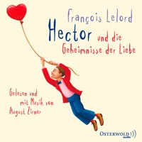 Hector und die Geheimnisse der Liebe (Hectors Abenteuer 2) - François Lelord - Hörbuch