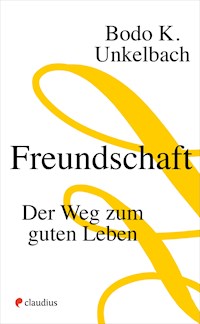 Freundschaft - Bodo Karsten Unkelbach - E-Book