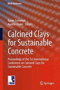 Calcined Clays for Sustainable Concrete -  - E-Book